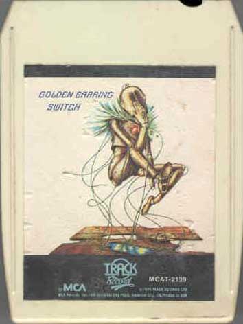 Golden Earring 8-track Switch Canada